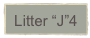 Litter “J”4  